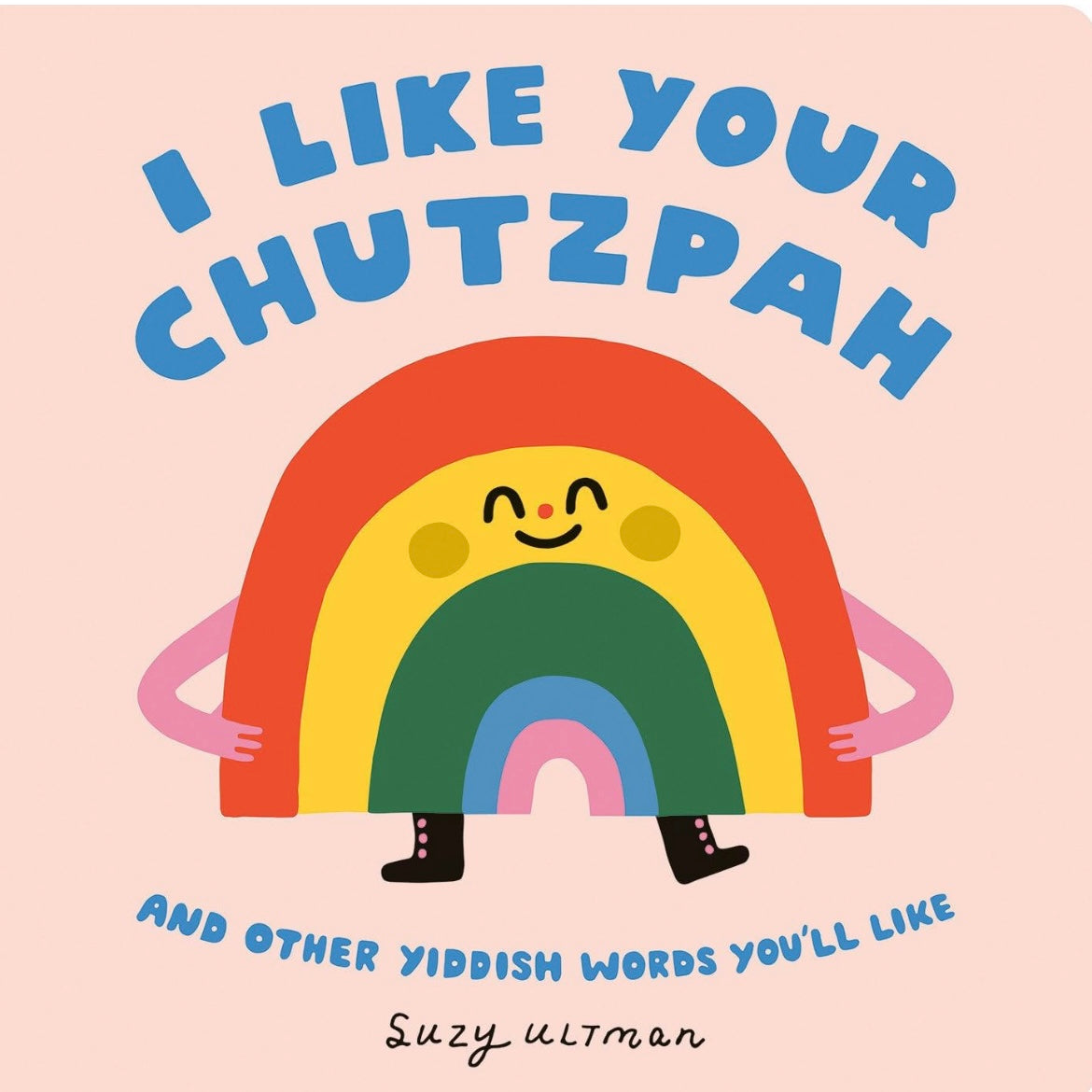 I Like Your Chutzpah: And Other Yiddish Words You’ll Like Board Book